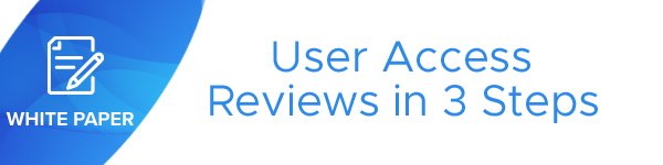 User Access Reviews in 3 Steps